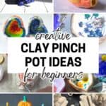 collage of clay projects with text overlay creative clay pinch pot ideas for beginners.