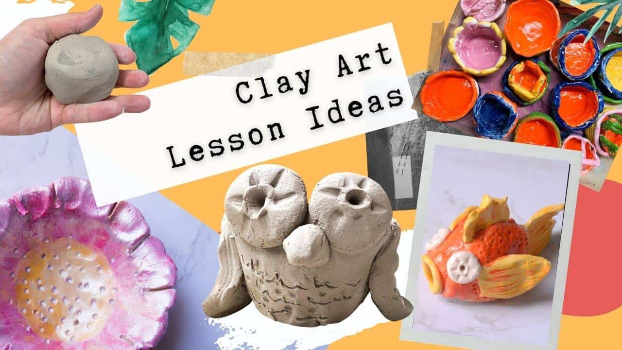 clay art lesson ideas with variety of projects.