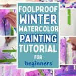 collage of images of watercolor winter scene painting with text foolproof Winter watercolor painting tutorial for beginners.