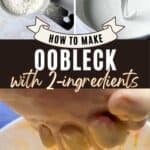 collage of cornstarch, Oobleck being played and text overlay how to make Oobleck with 2-ingredients.