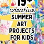 collage of drawings, small pots and bottle art with text overlay 19+ creative summer art projects for kids.